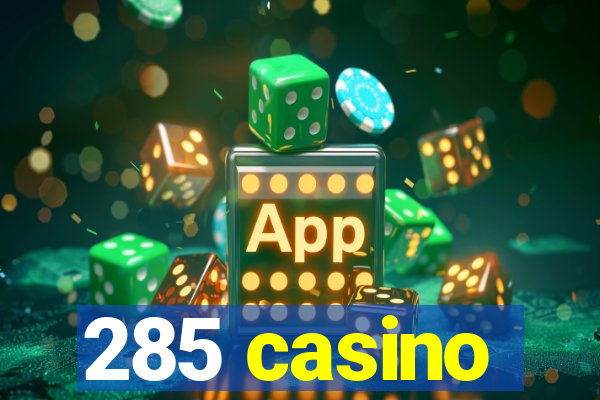 285 casino